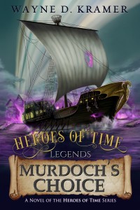 Heroes of Time Legends: Murdoch's Choice Front Cover